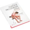 Cvičení pro zdravá záda – anatomie (Philip Striano)